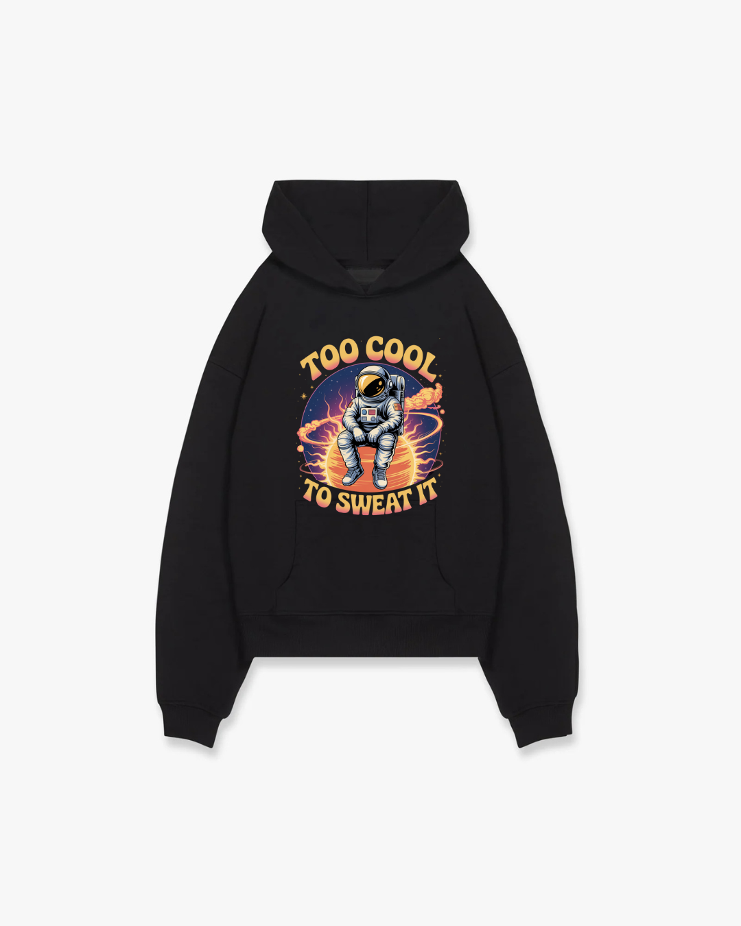 Too Cool To Sweat It Hoodie